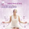 Mind Body and Soul - Re Energise album lyrics, reviews, download