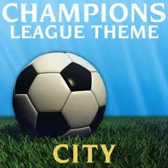 Champions League Theme (City Mix) - Single by Champions Choir album reviews, ratings, credits