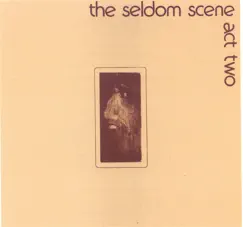 Act Two by The Seldom Scene album reviews, ratings, credits