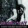 Missy Jay Funky House Selection album lyrics, reviews, download