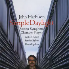 John Harbison: Simple Daylight - Words From Paterson - Piano Quintet by Boston Symphony Chamber Players, Dawn Upshaw, Gilbert Kalish & Sanford Sylvan album reviews, ratings, credits