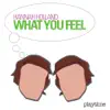 What You Feel album lyrics, reviews, download