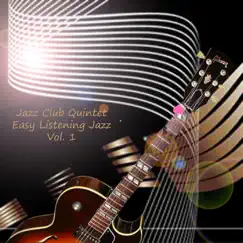 Easy Listening Jazz Vol. 1 by Jazz Club Quintet album reviews, ratings, credits