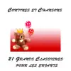 Contines Et Chansons, 21 Grands Classiques Pour Les Enfants album lyrics, reviews, download