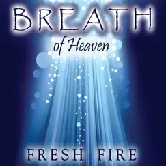 Breath of Heaven by Fresh Fire album reviews, ratings, credits