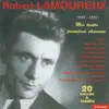 Robert Lamoureux - Mes toutes premières chansons (1949-1952) album lyrics, reviews, download