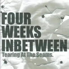 Tearing At The Seams by Four Weeks Inbetween album reviews, ratings, credits