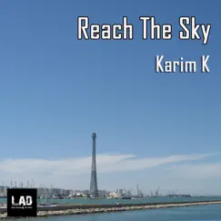 Reach the Sky - Single by Karim K album reviews, ratings, credits