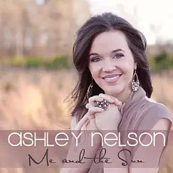 Me and the Sun - Single by Ashley Nelson album reviews, ratings, credits