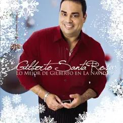 Lo Mejor de Gilberto en la Navidad by Gilberto Santa Rosa album reviews, ratings, credits