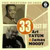 The Masters of Jazz: 33 Best of Art Tatum & James Moody album lyrics, reviews, download