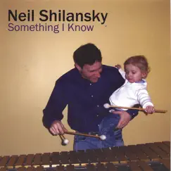 Something I Know by Neil Shilansky album reviews, ratings, credits