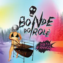 Solta o Frango - Single by Bonde do Rolê album reviews, ratings, credits