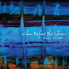 Calm Before the Storm by Paul Rigby album reviews, ratings, credits