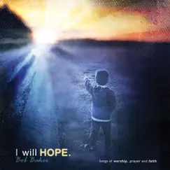 I Will Hope by Bob Baker album reviews, ratings, credits