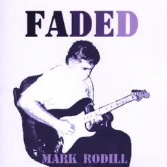 Faded by Mark Rodill album reviews, ratings, credits