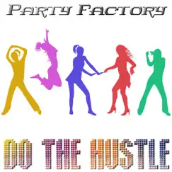 Do the Hustle - Single by Party Factory album reviews, ratings, credits