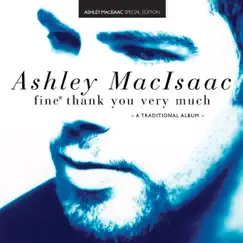 Fine, Thank You Very Much by Ashley MacIsaac album reviews, ratings, credits