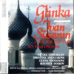 Ivan Susanin - a Life for the Tsar: Act 4, Chorus and Sobinin`s Aria Song Lyrics