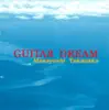 Guitar Dream album lyrics, reviews, download