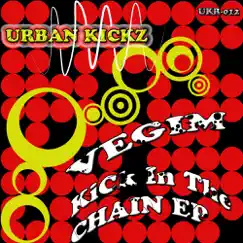 Kick In The Chain - EP by Vegim album reviews, ratings, credits