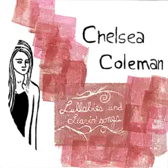 Lullabies and Leavin' Songs - EP by Chelsea Coleman album reviews, ratings, credits