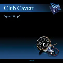 Speed It Up - EP by Club Caviar album reviews, ratings, credits