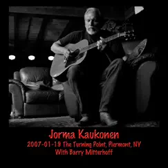 2007-01-19 The Turning Point, Piermont, NY by Jorma Kaukonen album reviews, ratings, credits