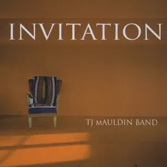 Invitation by TJ Mauldin Band album reviews, ratings, credits