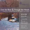 Over the River & Through the Woods album lyrics, reviews, download