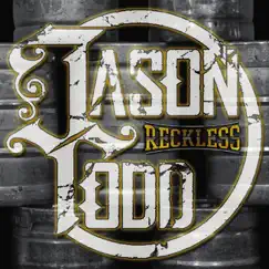 Reckless - EP by Jason Todd album reviews, ratings, credits