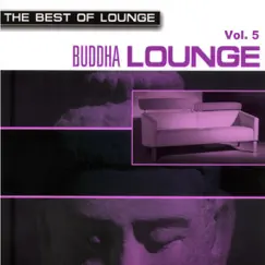 The Best of Lounge - Buddha Lounge, Vol. 5 by Buddha Lounge album reviews, ratings, credits