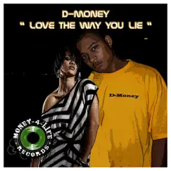 Love The Way You Lie - Single by D-Money album reviews, ratings, credits