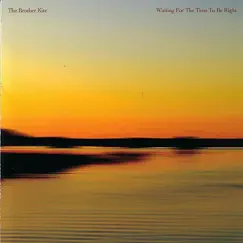 Waiting for the Time to Be Right by The Brother Kite album reviews, ratings, credits
