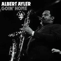 Goin' Home by Albert Ayler album reviews, ratings, credits