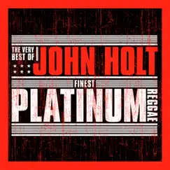Finest Platinum Reggae: The Very Best of John Holt by John Holt album reviews, ratings, credits