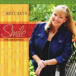 Smile...With a Song In Your Heart by Mary Beth Carlson album reviews, ratings, credits