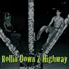 Rollin Down Z Highway - Single album lyrics, reviews, download