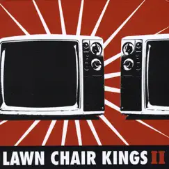 Lawn Chair Kings ll by Lawn Chair Kings album reviews, ratings, credits