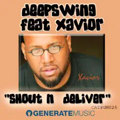 Shout 'n' Deliver - EP by Deepswing featuring Xavior album reviews, ratings, credits