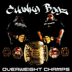 Overweight Champs by Chunky Boyz album reviews, ratings, credits