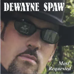 Most Requested by DeWayne Spaw album reviews, ratings, credits