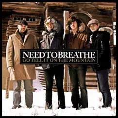 Go Tell It On the Mountain - Single by NEEDTOBREATHE album reviews, ratings, credits