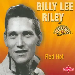 Red Hot by Billy Lee Riley album reviews, ratings, credits