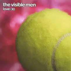 Love:30 by The Visible Men album reviews, ratings, credits