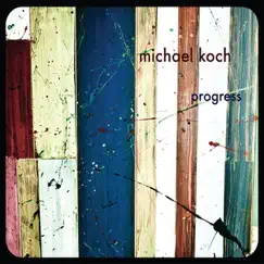 Progress by Michael Koch album reviews, ratings, credits