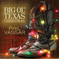 Big Ole Texas Christmas (feat. Ray Benson) - Single by Phil Vassar album reviews, ratings, credits