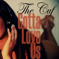 Gotta Love Us by The Cuf album reviews, ratings, credits