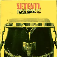 Tcha Soul - Single by Setenta album reviews, ratings, credits