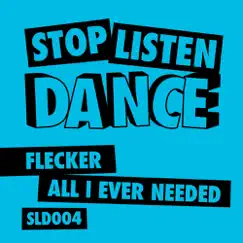 All I Ever Needed - Single by Flecker album reviews, ratings, credits